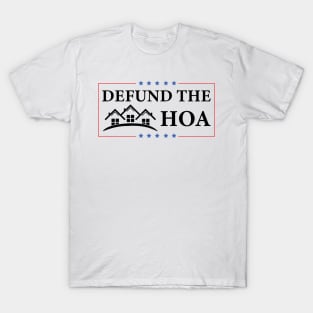 DEFUND THE HOA T-Shirt